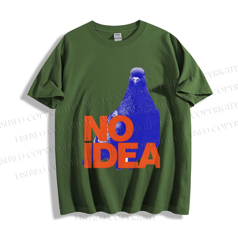 Unisex Classic Cotton Funny Bird Pigeon Have No Idea Existing Printed T-shirt