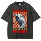Violence Is Always The Answer Washed T-Shirt
