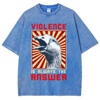 Violence Is Always The Answer Washed T-Shirt