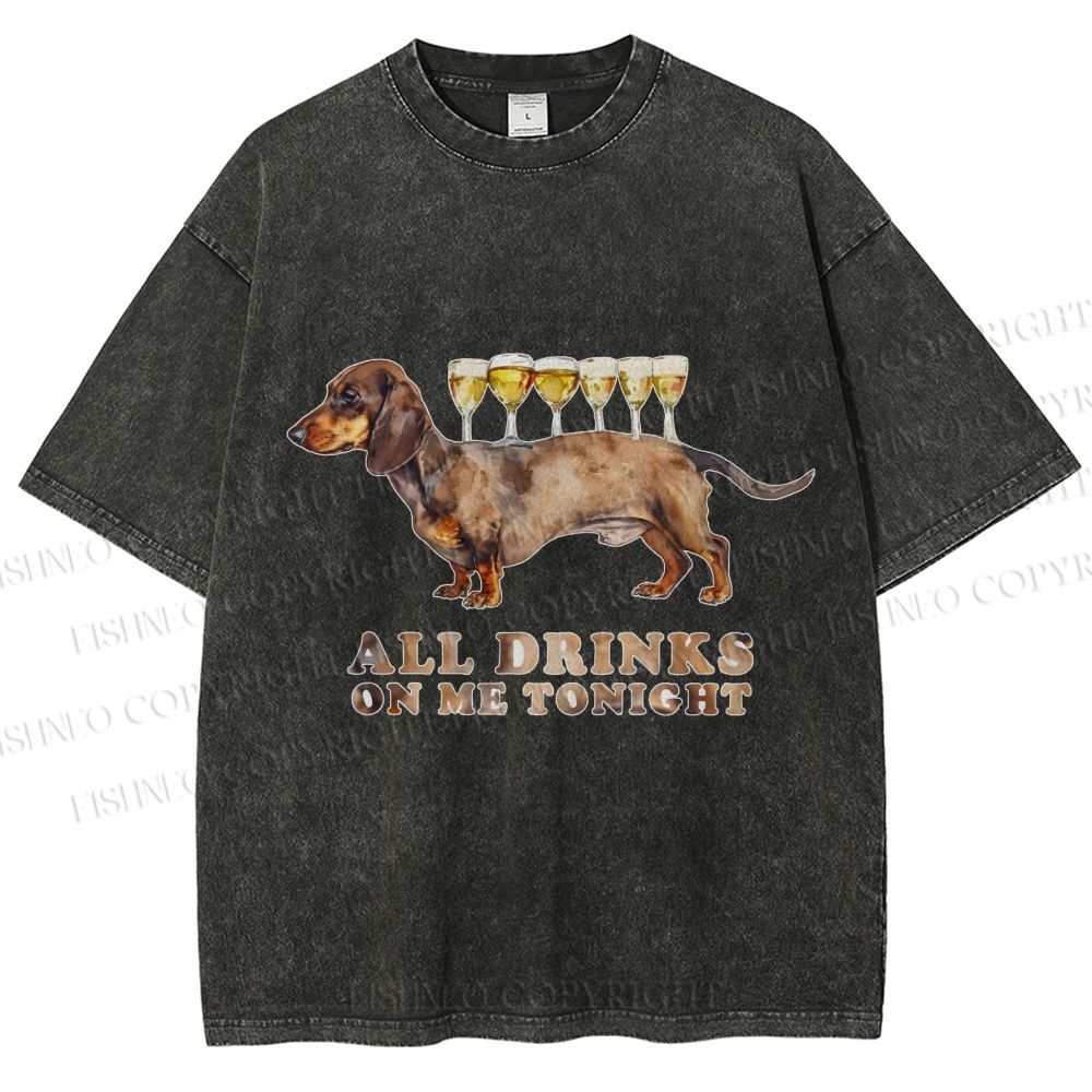 Unisex Funny Dachshund Dog All Drinks on me Tonight Printed Washed Tee