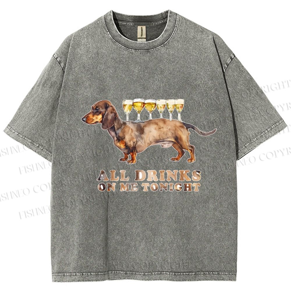Unisex Funny Dachshund Dog All Drinks on me Tonight Printed Washed Tee