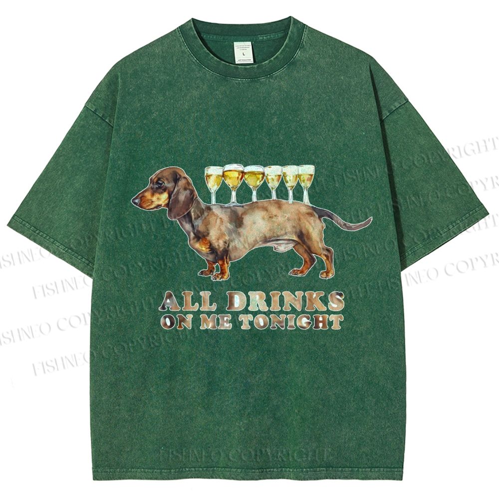 Unisex Funny Dachshund Dog All Drinks on me Tonight Printed Washed Tee