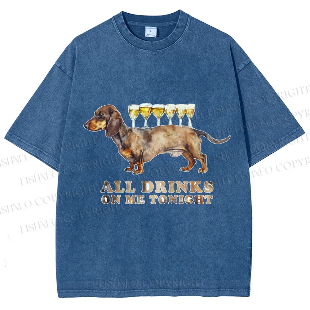 Unisex Funny Dachshund Dog All Drinks on me Tonight Printed Washed Tee