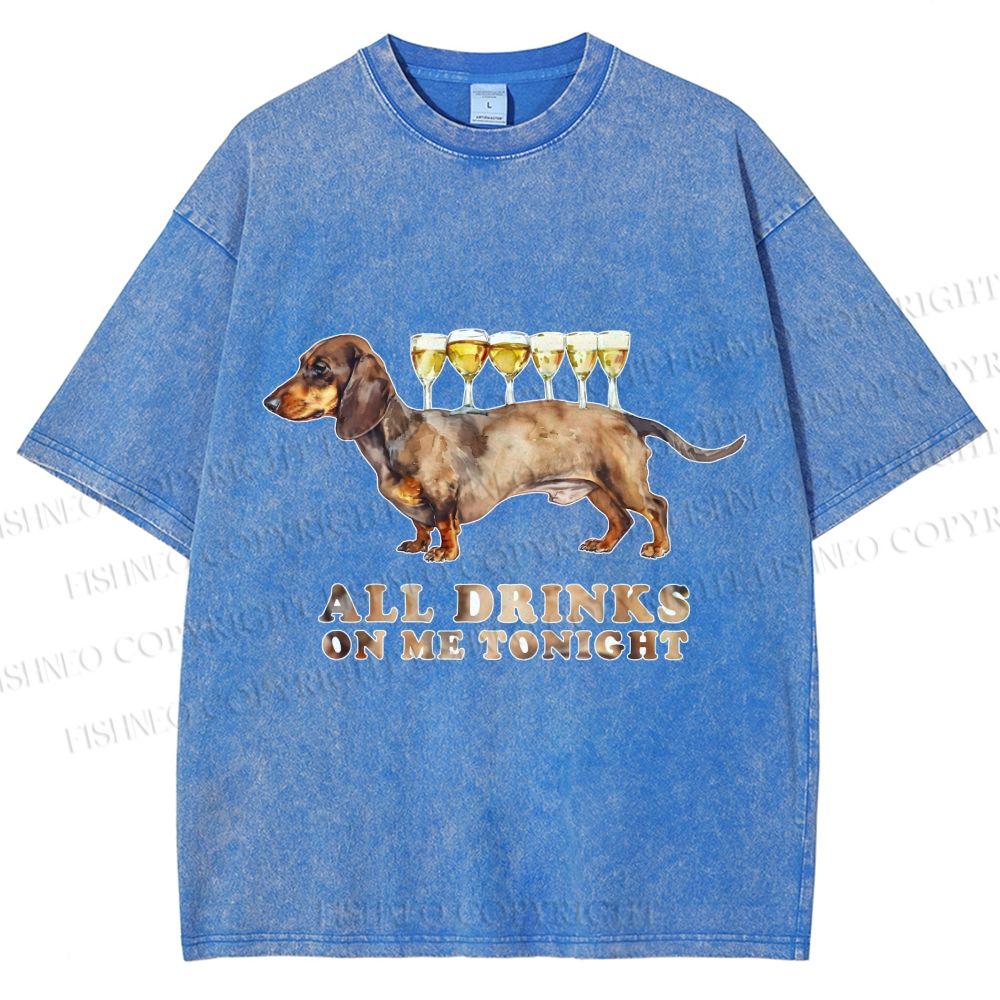 Unisex Funny Dachshund Dog All Drinks on me Tonight Printed Washed Tee