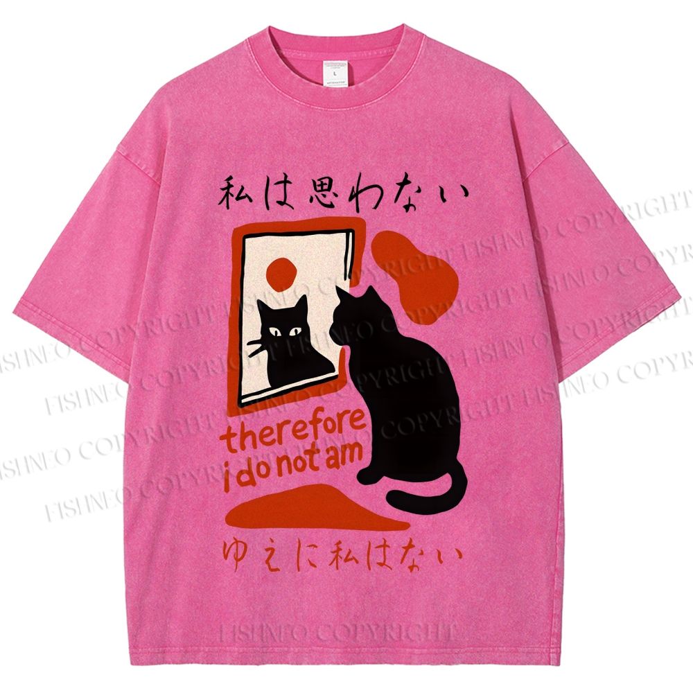 Unisex Therefore I Do Not Am Cat Printed Washed Tee