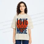 Unisex Love You More Printed Washed Tee