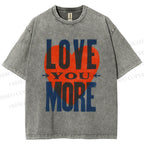 Unisex Love You More Printed Washed Tee