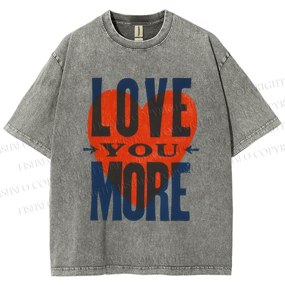 Unisex Love You More Printed Washed Tee
