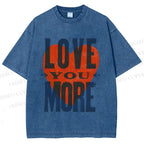 Unisex Love You More Printed Washed Tee