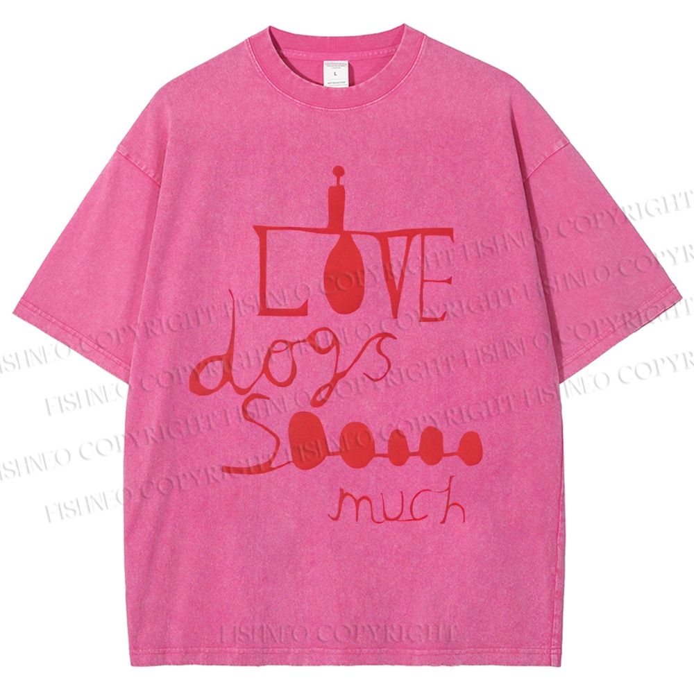 Unisex I Love Dogs So Much Printed Washed Tee