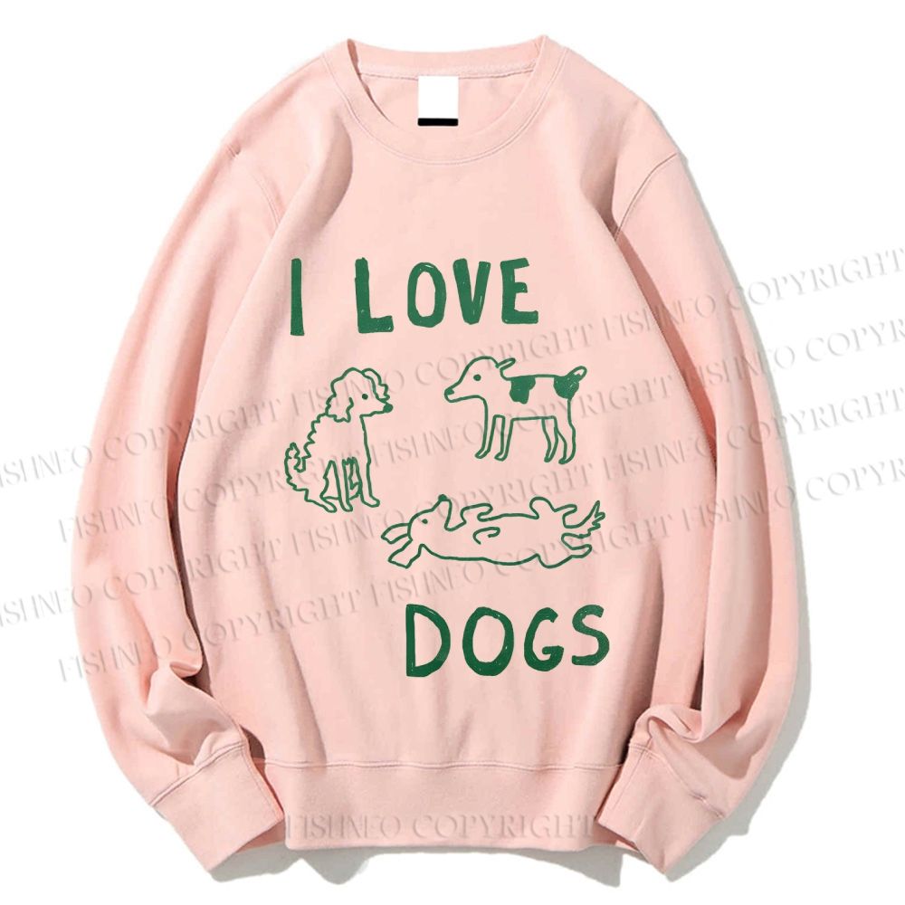 Unisex  I Love Dogs Printed Sweatshirt