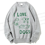 Unisex  I Love Dogs Printed Sweatshirt