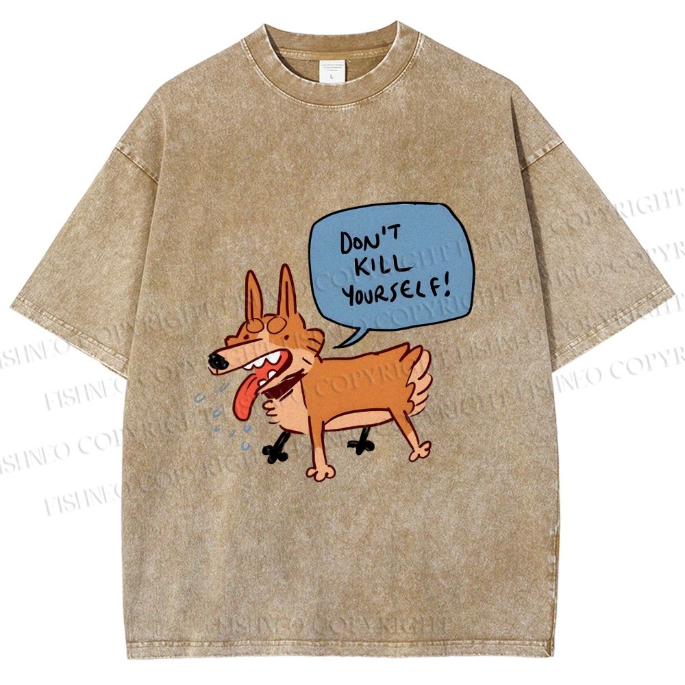 Unisex Dont Kill Yourself Dog Printed Washed Tee