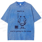 Unisex You're Going In The Soup Frog Printed Washed Tee