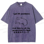 Unisex 99 Problems are All The Goverment's Fault Cat Printed Washed Tee