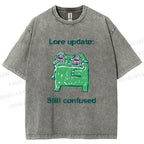 Unisex Lore Update Still Confused Frog Printed Washed Tee