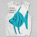 Unisex Fish Aren't Stupid Printed Tank Top