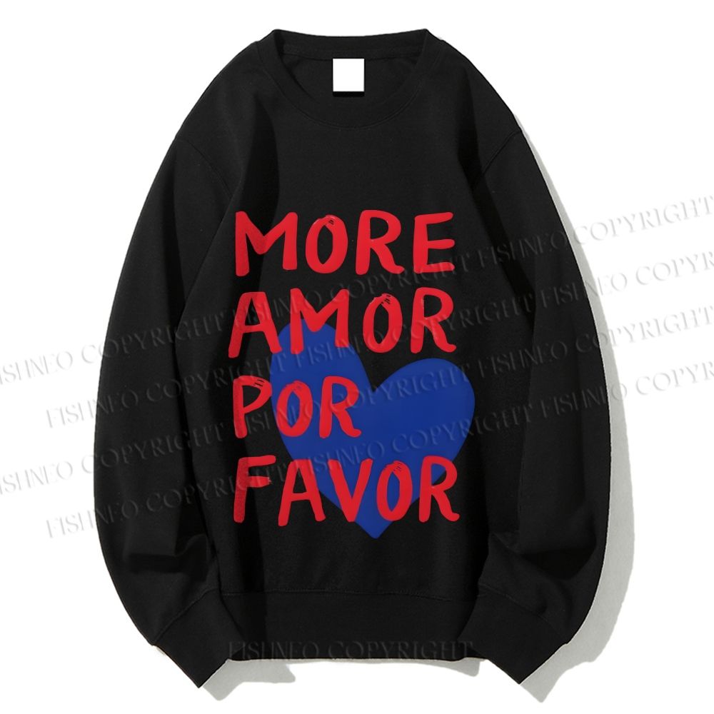 Unisex More Amor Por Favor Printed Sweatshirt