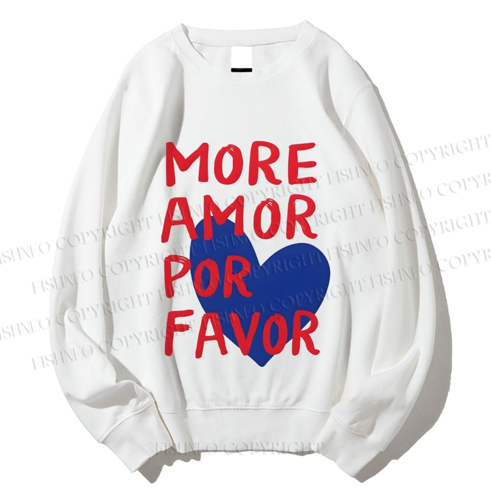 Unisex More Amor Por Favor Printed Sweatshirt
