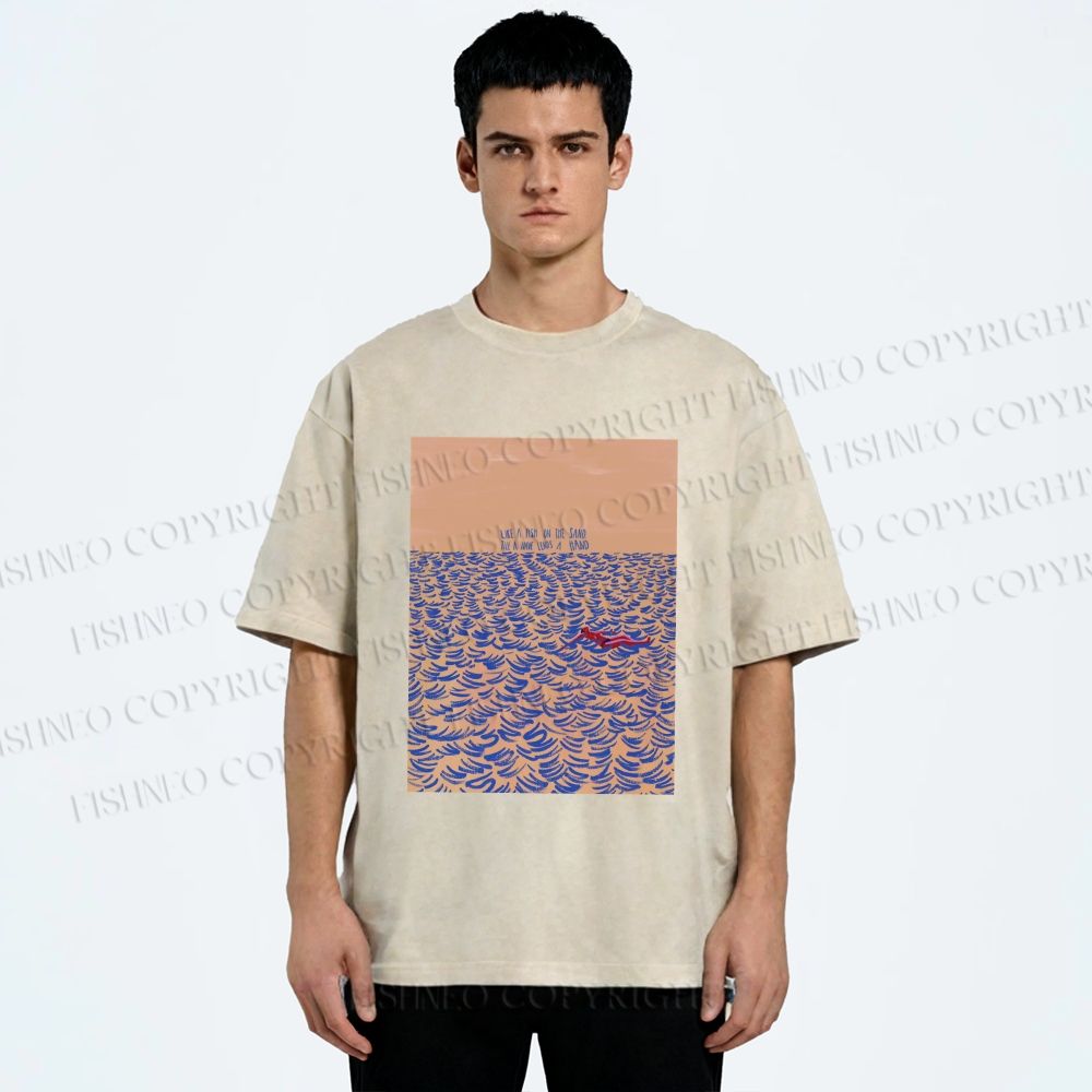 Unisex Like A Fish On The Sand Till A Wave Lends Hand Printed Washed Tee