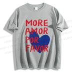 Unisex Classic Cotton More Amor Por Favor Printed T-shirt