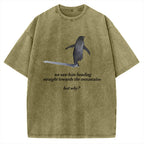 Unisex But Why Penguin Printed Washed Tee