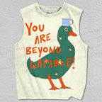 Unisex You Are Beyond Capable Duck Printed Tank Top