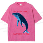 Unisex I've Never Seen You Whale Printed Washed Tee