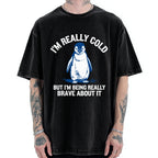 Unisex I'm Really Cold But I'm Being Really Brave About It Printed Washed Tee