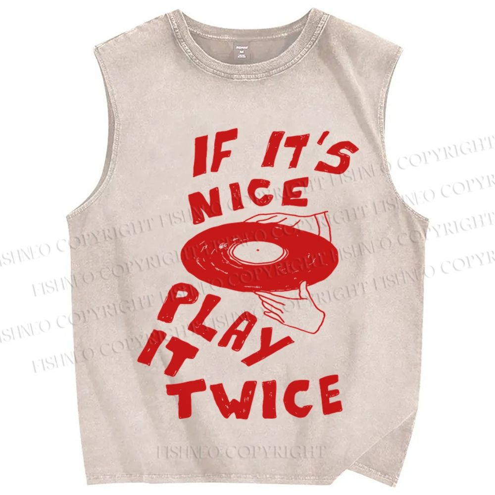 Unisex If It's Nice Play It Twice Printed Washed Tank Top