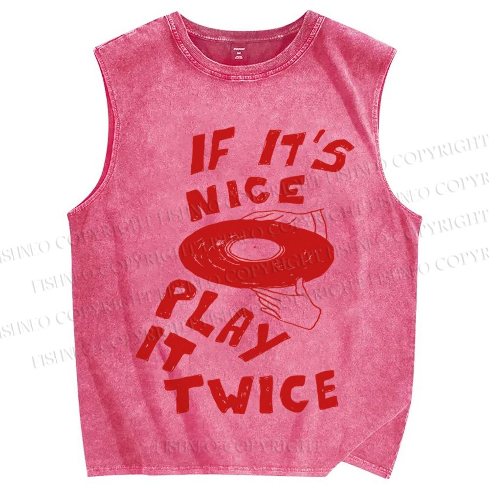 Unisex If It's Nice Play It Twice Printed Washed Tank Top