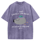 Unisex I Don't Struggle With Anxiety I'm Good At It Printed Washed Tee