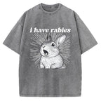 Unisex I Have Rabies Printed Washed Tee