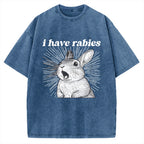Unisex I Have Rabies Printed Washed Tee