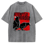 Unisex Attempted Murder Crow Printed Washed Tee