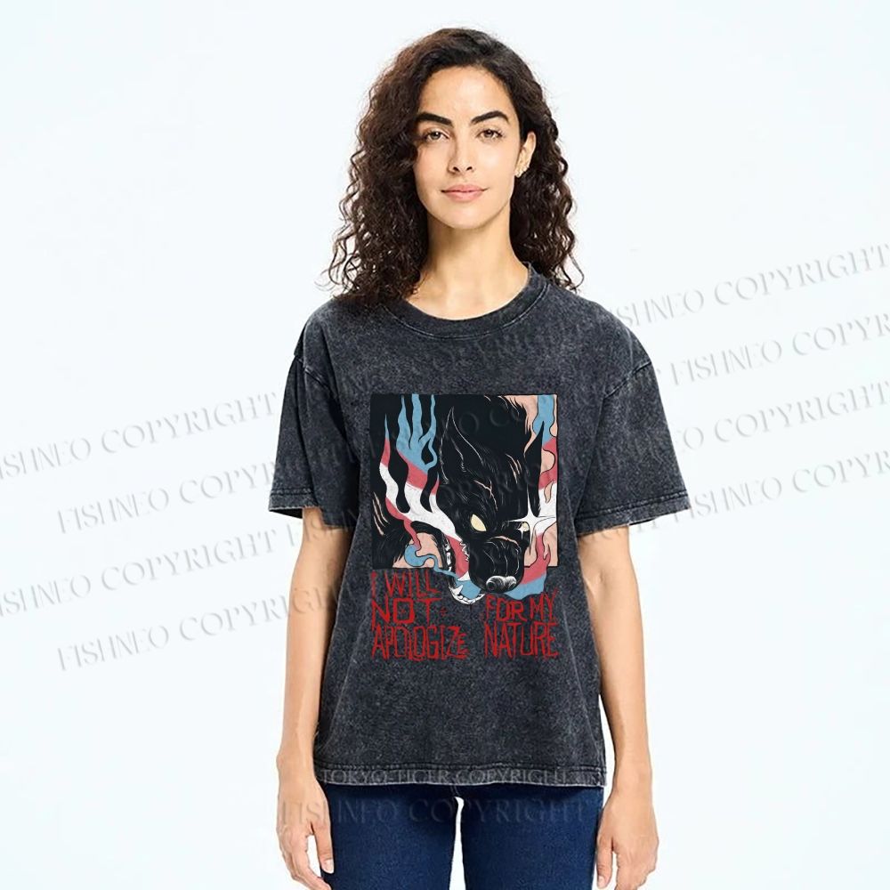 Unisex I Will Not Apologize For My Nature Wolf Printed Washed Tee