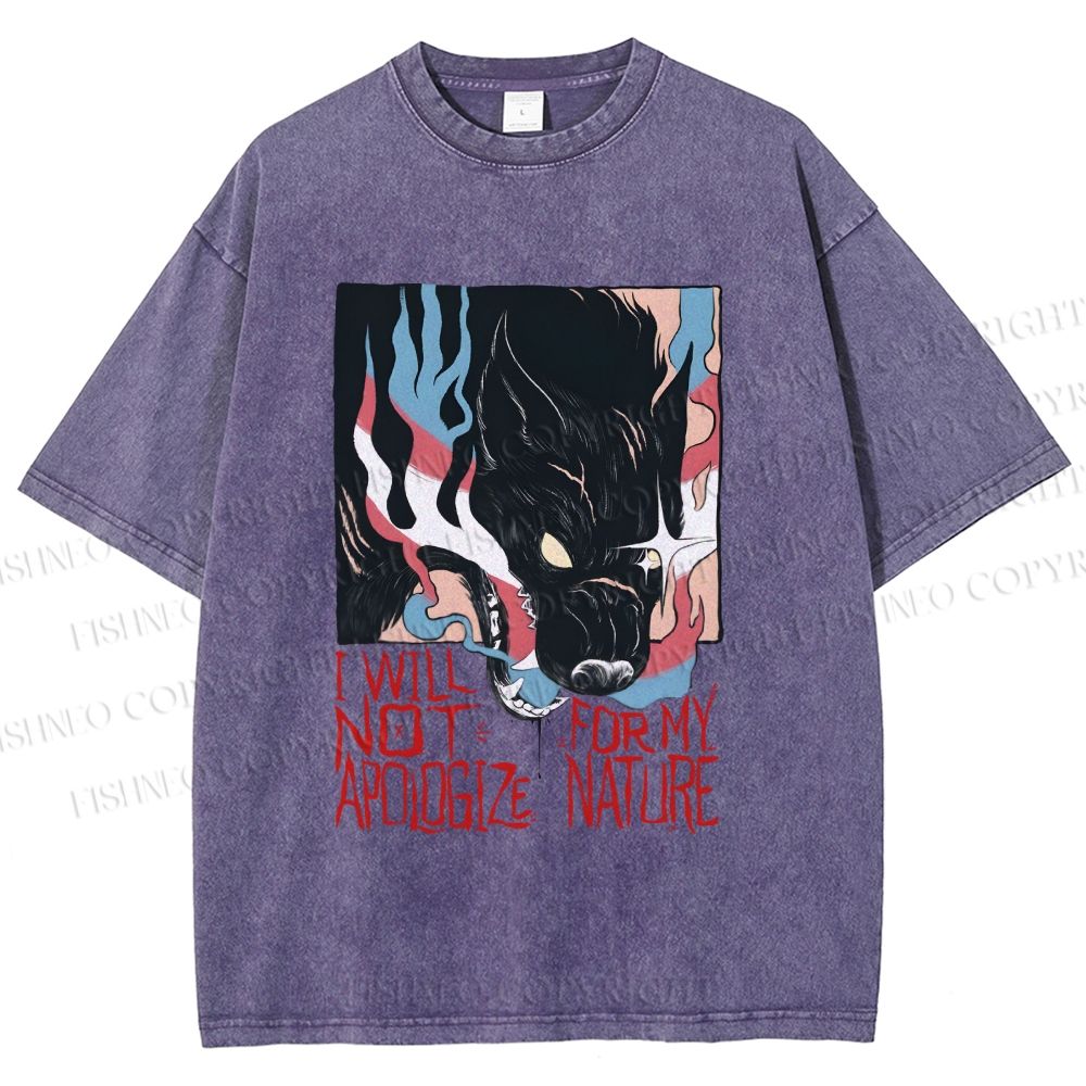 Unisex I Will Not Apologize For My Nature Wolf Printed Washed Tee
