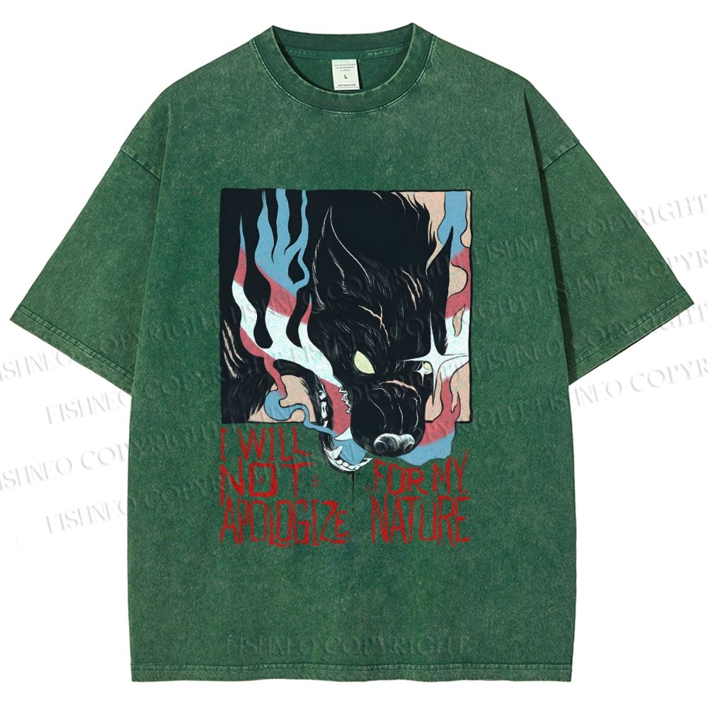 Unisex I Will Not Apologize For My Nature Wolf Printed Washed Tee