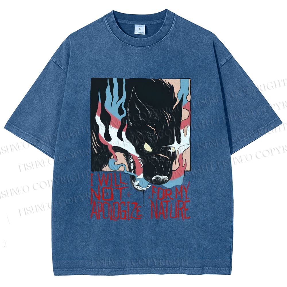 Unisex I Will Not Apologize For My Nature Wolf Printed Washed Tee