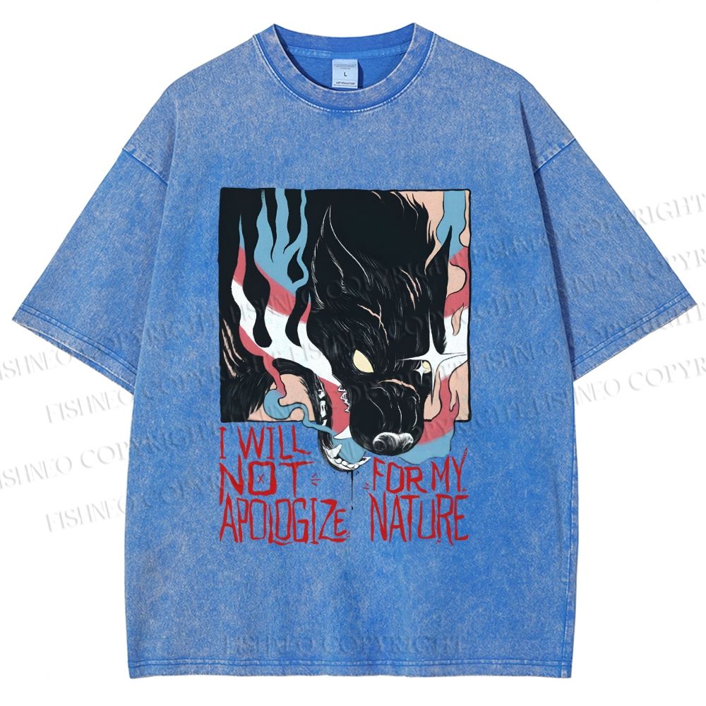 Unisex I Will Not Apologize For My Nature Wolf Printed Washed Tee