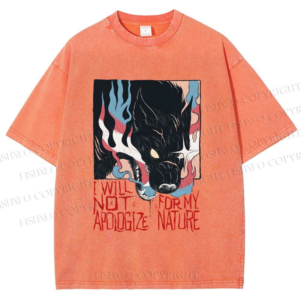 Unisex I Will Not Apologize For My Nature Wolf Printed Washed Tee