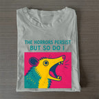 The Horrors Persist But So Do Opossum Casual Cotton Folded T-shirt