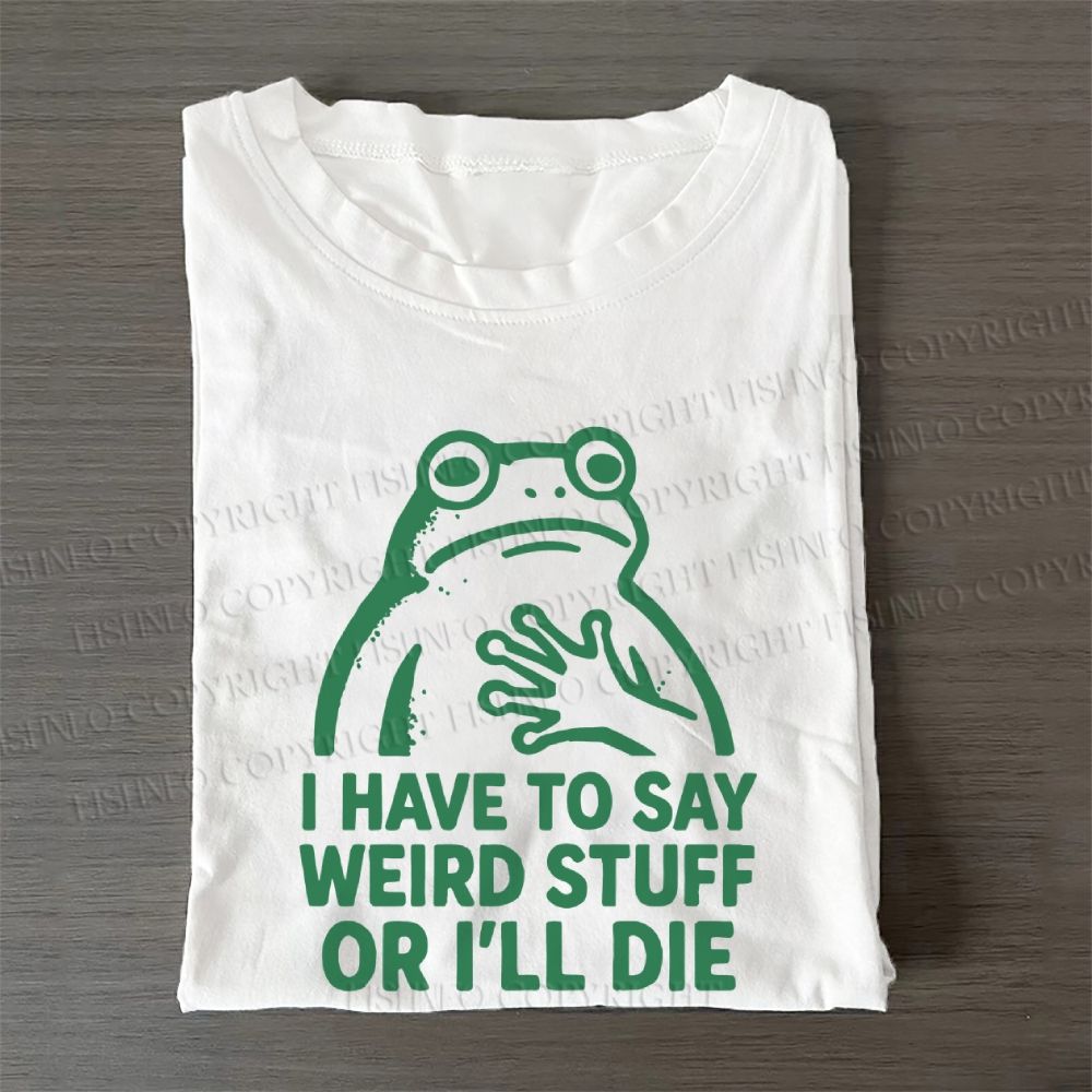 Frog Have to Stay Weird Stuff Casual Cotton Folded T-shirt