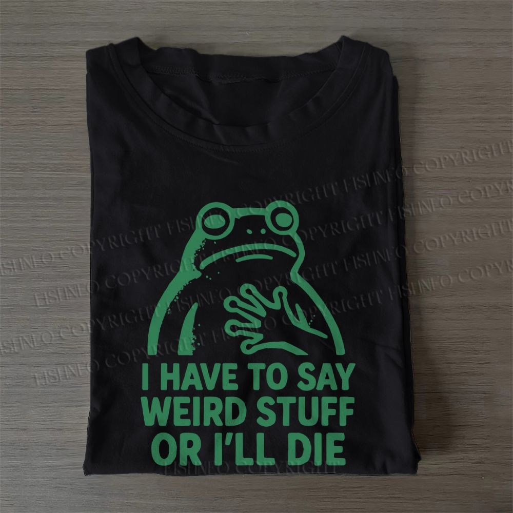Frog Have to Stay Weird Stuff Casual Cotton Folded T-shirt