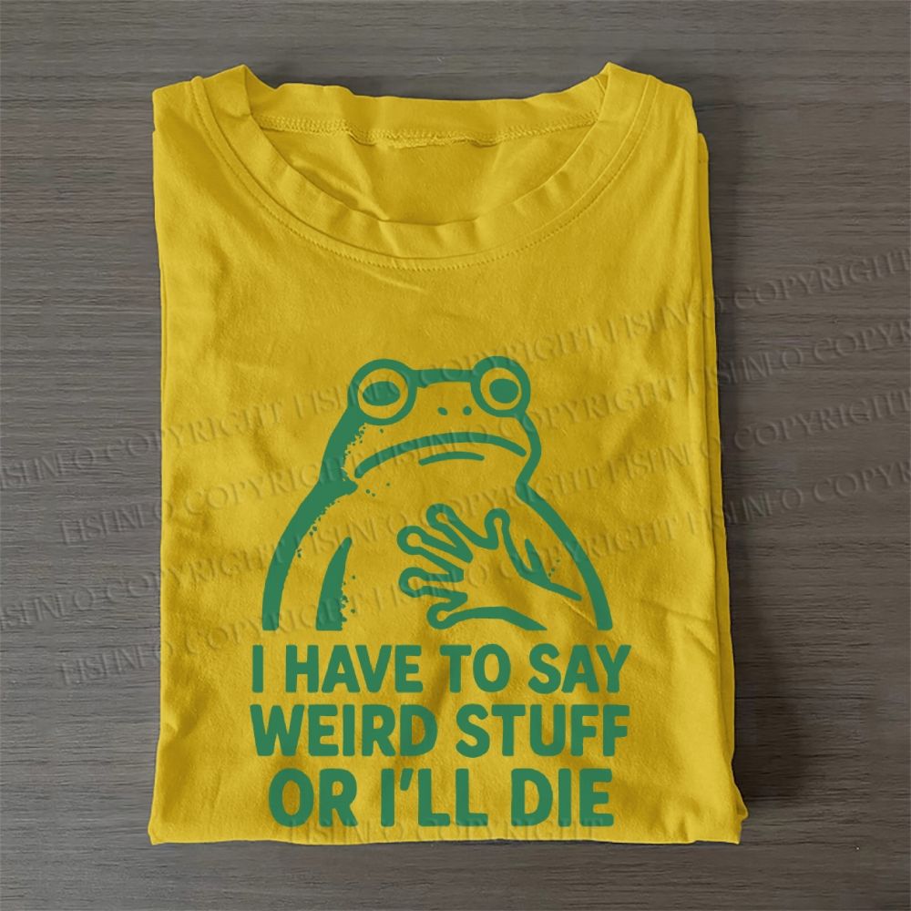 Frog Have to Stay Weird Stuff Casual Cotton Folded T-shirt