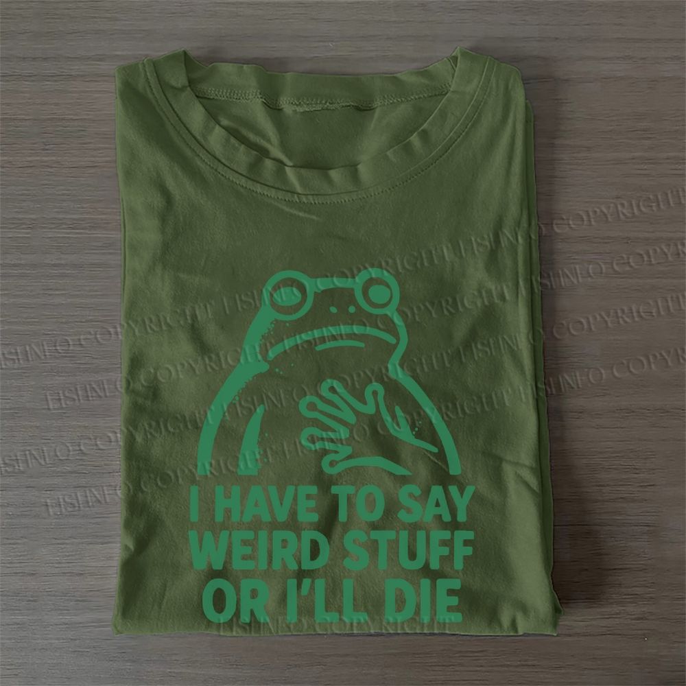 Frog Have to Stay Weird Stuff Casual Cotton Folded T-shirt