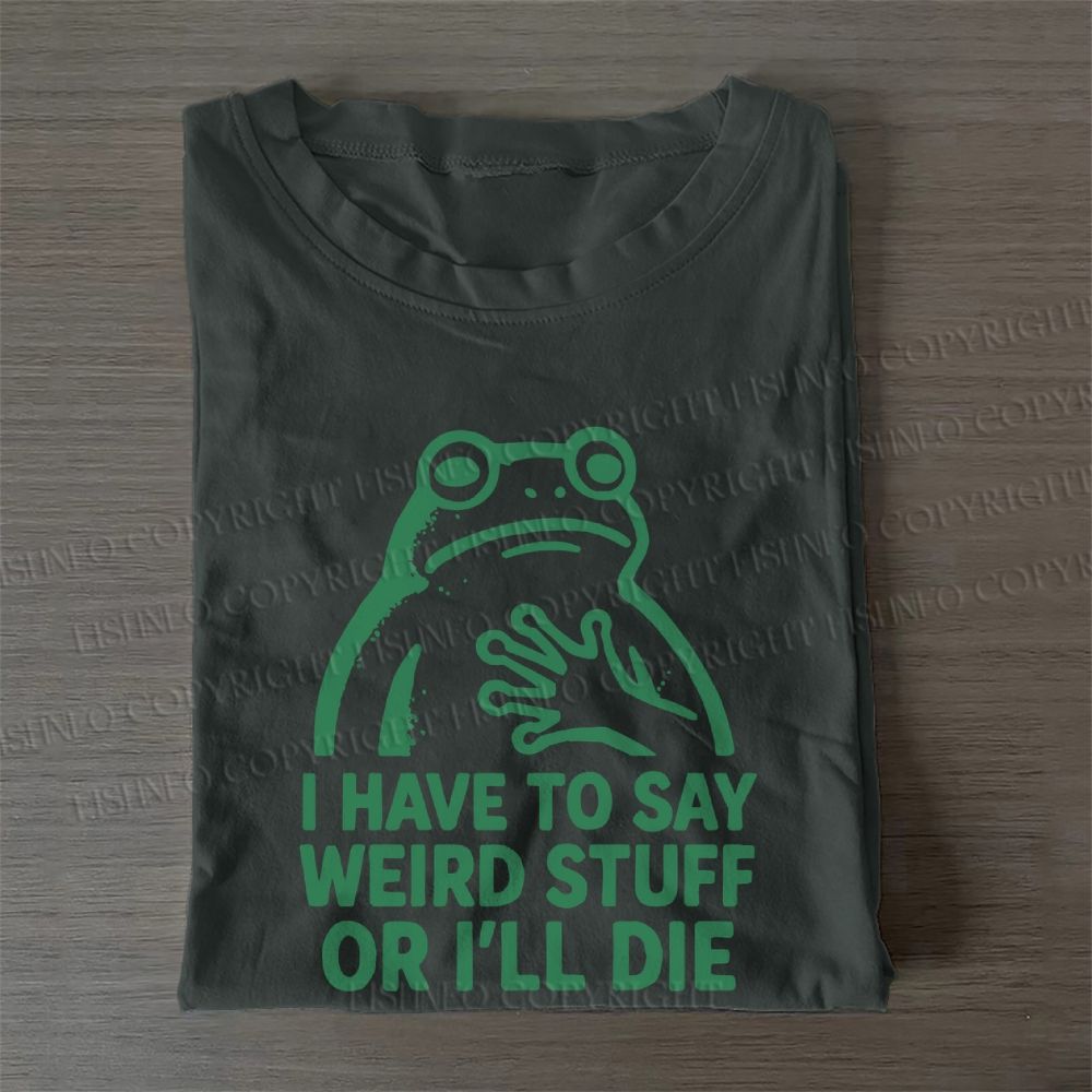 Frog Have to Stay Weird Stuff Casual Cotton Folded T-shirt