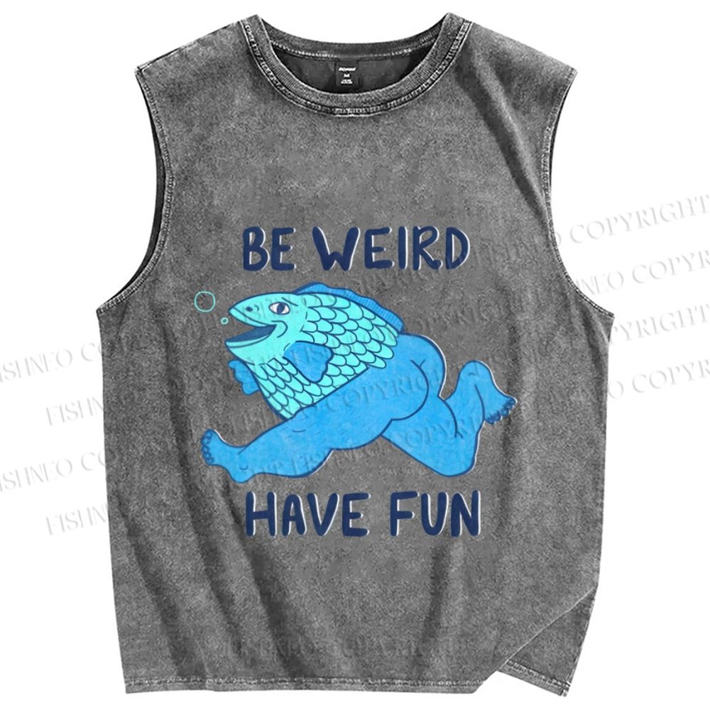 Unisex Blue Fish Be Weird Have Fun Printed Washed Tank Top