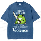 Unisex I Will Be Choosing Violence Frog Printed Washed Tee