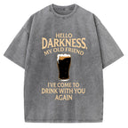 Unisex Hello Darkness Funny Printed Washed Tee